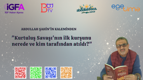 Kurtuluş Savaşı'nın ilk kurşunu nerede ve kim tarafından atıldı?